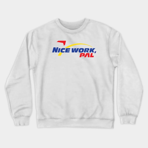 Nice Work Pal Crewneck Sweatshirt by GoAwayGreen